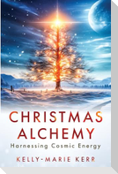 Christmas Alchemy - Harnessing Cosmic Energy