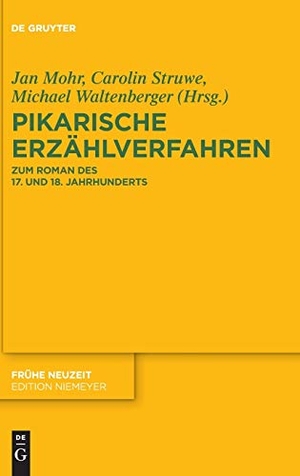 Mohr, Jan / Michael Waltenberger et al (Hrsg.). Pikarische Erzählverfahren - Zum Roman des 17. und 18. Jahrhunderts. De Gruyter, 2016.