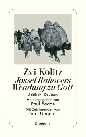 Kolitz, Zvi. Jossel Rakovers Wendung zu Gott - zweisprachig: Jiddisch - Deutsch. Diogenes Verlag AG, 2008.