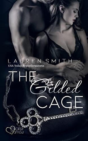 Smith, Lauren. The Gilded Cage - Surrender Band 2. Plaisir d'Amour Verlag, 2021.