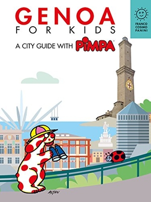 Altan. Genova for kids. A city guide with Pimpa. Franco Cosimo Panini, 2017.