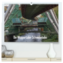 Die Wuppertaler Schwebebahn (hochwertiger Premium Wandkalender 2025 DIN A2 quer), Kunstdruck in Hochglanz
