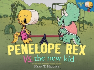 Higgins, Ryan T.. Penelope Rex vs. the New Kid. Disney Book Publishing Inc., 2026.