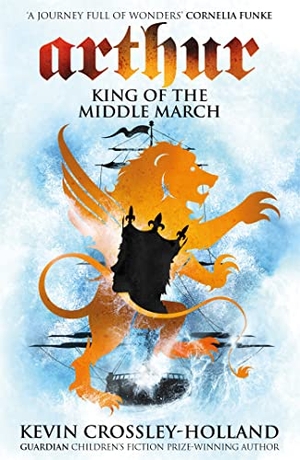 Crossley-Holland, Kevin. Arthur - King of the Middle March : Book 3. Cassell, 2004.