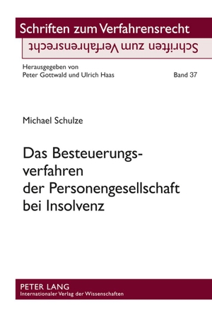 Schulze, Michael. Das Besteuerungsverfahren der Personengesellschaft bei Insolvenz. Peter Lang, 2010.