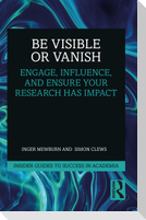 Be Visible or Vanish