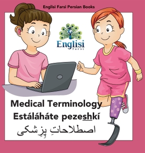 Kiani, Mona. Persian Medical Terminology Estáláháte pezeshkí - In Persian, English & Finglisi: Medical Terminology Estáláháte pezeshkí. Englisi Farsi, 2021.