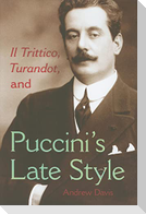 Il Trittico, Turandot, and Puccini's Late Style