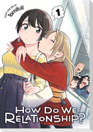 How Do We Relationship?, Vol. 1