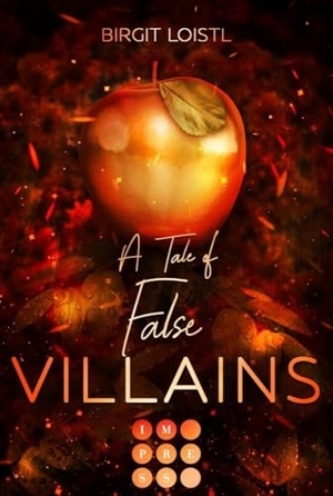 Loistl, Birgit. Die Märchenchroniken 1: A Tale of False Villains. Carlsen Verlag GmbH, 2024.