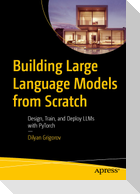 Building Large Language Models from Scratch