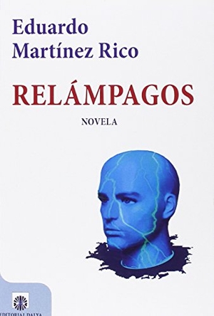 Martínez Rico, Eduardo. Relámpagos. Editorial Dalya, 2015.