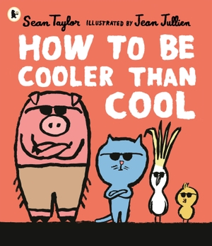Taylor, Sean. How to Be Cooler than Cool. Walker Books Ltd, 2022.