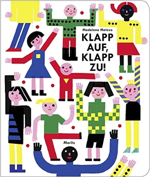 Matoso, Magdalena. Klapp auf, klapp zu! - Bilderbuch mit runden Ecken. Moritz Verlag-GmbH, 2015.
