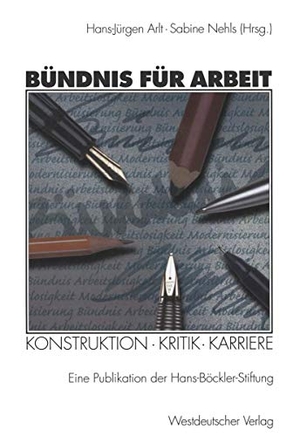 Nehls, Sabine / Hans-Jürgen Arlt (Hrsg.). Bündnis für Arbeit - Konstruktion · Kritik · Karriere. VS Verlag für Sozialwissenschaften, 1999.
