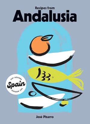 Pizarro, Jose. Recipes from Andalusia. Hardie Grant Books (UK), 2023.
