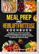 Meal Prep und Heißluftfritteuse Kochbuch