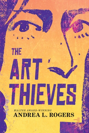 Rogers, Andrea L. The Art Thieves. Levine Querido, 2026.