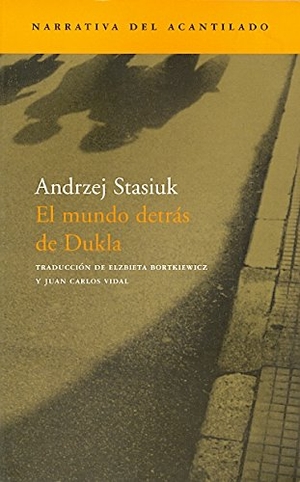 Stasiuk, Andrzej. El mundo detrás de Dukla. Acantilado, 2003.