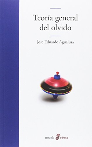 Agualusa, José Eduardo. Teoría General del Olvido. EDHASA, 2017.