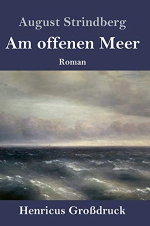 Strindberg, August. Am offenen Meer (Großdruck). Henricus, 2019.