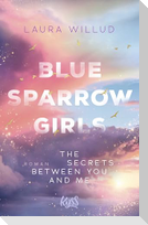 Blue Sparrow Girls - The Secrets Between You and Me