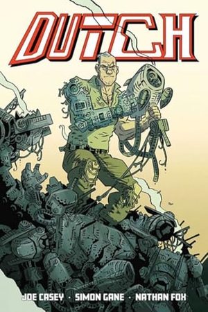 Casey, Joe. Dutch. Image Comics, 2024.