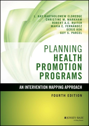 Markham, Christine M. / Kok, Gerjo et al. Planning Health Promotion Programs - An Intervention Mapping Approach. John Wiley & Sons Inc, 2016.