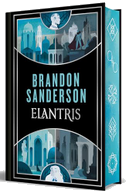 Elantris (Ediciã3n Especial Limitada Cantos Pintados) / Elantris (Special Edition Sprayed Edges)