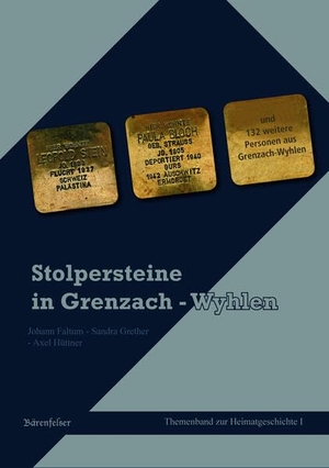Grether, Sandra / Huettner, Axel et al. Stolpersteine in Grenzach-Wyhlen. Greiner Verlag, 2026.