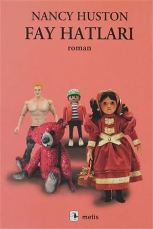 Huston, Nancy. Fay Hatlari. Metis Yayincilik, 2009.