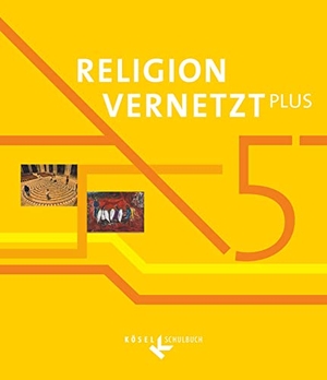 Bauer, Nadine / König, Klaus et al. Religion vernetzt PLUS 5. Schuljahr - Schülerbuch. Cornelsen Verlag GmbH, 2017.