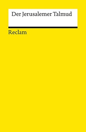 Der Jerusalemer Talmud - Sieben ausgewählte Kapitel. Reclam Philipp Jun., 1995.