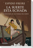 La suerte está echada : una aventura por las tierras del norte