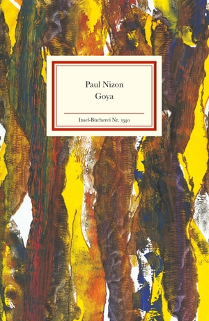 Nizon, Paul. Goya. Insel Verlag GmbH, 2012.