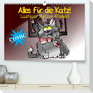 Alles für die Katz! Lustiger Katzen-Planer (Premium, hochwertiger DIN A2 Wandkalender 2022, Kunstdruck in Hochglanz)