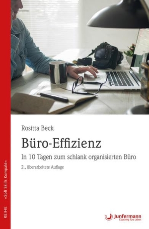 Beck, Rositta. Büro-Effizienz - In 10 Tagen  zum schlank organisierten Büro. Junfermann Verlag, 2017.