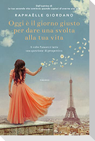 Oggi è il giorno giusto per dare una svolta alla tua vita