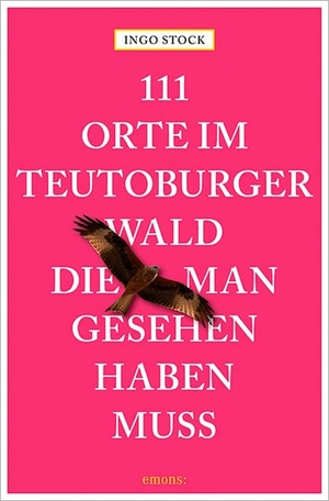 Stock, Ingo. 111 Orte im Teutoburger Wald, die man gesehen haben muss. Emons Verlag, 2022.
