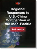 Regional Responses to U.S.-China Competition in the Indo-Pacific