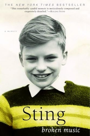 Sting. Broken Music - A Memoir. Bantam Doubleday Dell Publishing Group Inc, 2005.