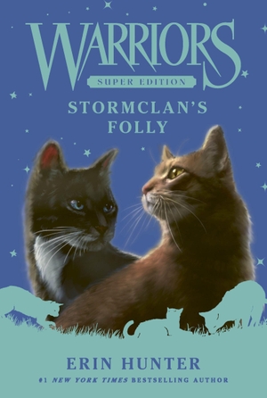 Hunter, Erin. Warriors Super Edition: StormClan's Folly. Harper Collins Publ. USA, 2026.