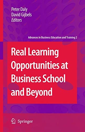 Gijbels, David / Peter Daly (Hrsg.). Real Learning Opportunities at Business School and Beyond. Springer Netherlands, 2012.