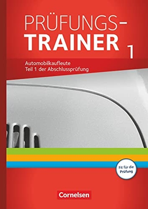 Büsch, Norbert / Kost, Antje et al. Automobilkaufleute - Zu allen Bänden - Prüfungstrainer 1 (Lernfelder 1-5) - Arbeitsbuch mit Lösungen. Cornelsen Verlag GmbH, 2019.