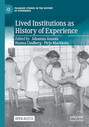 Annola, Johanna / Pirjo Markkola et al (Hrsg.). Lived Institutions as History of Experience. Springer Nature Switzerland, 2023.