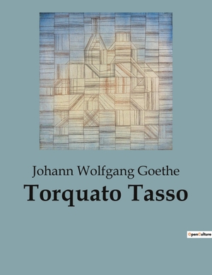 Goethe, Johann Wolfgang. Torquato Tasso. Culturea, 2023.
