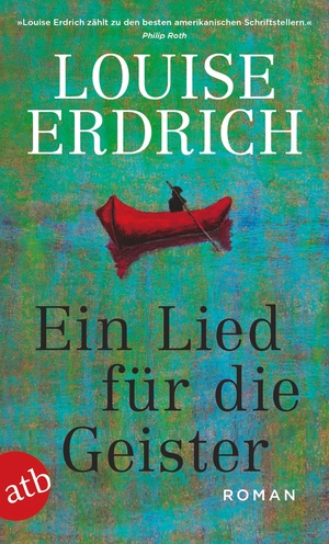 Erdrich, Louise. Ein Lied für die Geister. Aufbau Taschenbuch Verlag, 2018.