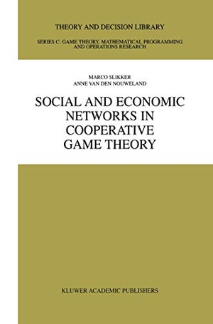 Nouweland, Anne van den / Marco Slikker. Social and Economic Networks in Cooperative Game Theory. Springer US, 2001.