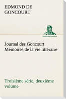 Journal des Goncourt (Troisième série, deuxième volume) Mémoires de la vie littéraire