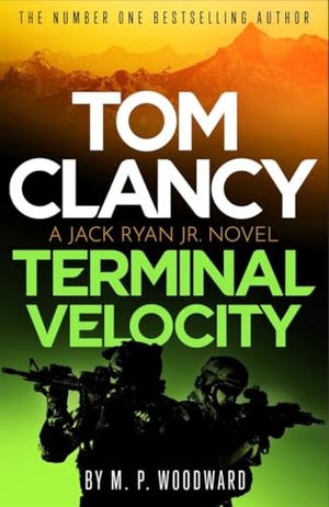Woodward, M. P.. Tom Clancy Terminal Velocity - Jack Ryan, Jr. faces his toughest ever challenge in this seriously tense, action-packed global thriller. Little, Brown Book Group, 2026.